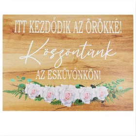 Itt kezdődik az örökké! tábla 42x30 cm