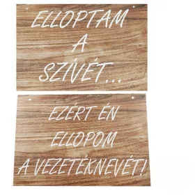 "Elloptam a szívét..." tábla 30x20 cm